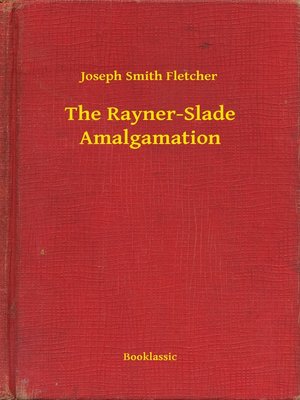 cover image of The Rayner-Slade Amalgamation